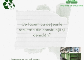 Polaris, întrebări și răspunsuri despre deșeurile rezultate din construcții și demolări
